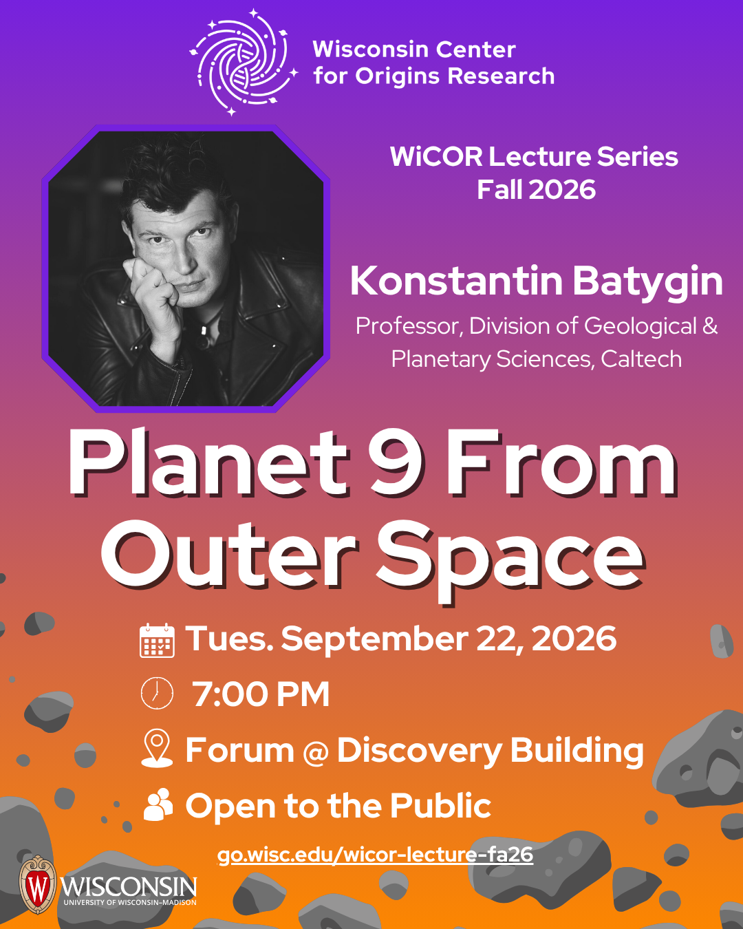 Flyer for the WiCOR Lecture in Fall 2026, presented by Konstantin Batygin with a photo of the speaker, a graphic of a the Kuiper belt, and a gradient background from purple to orange, along with the WiCOR and UW-Madison Logos.