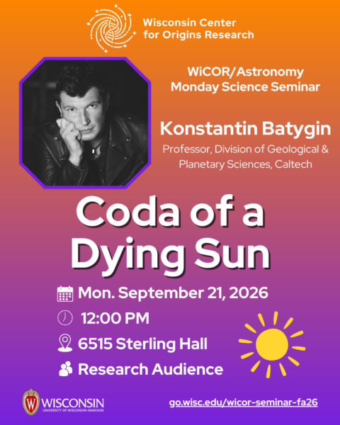 Flyer for the WiCOR/Astronomy Monday Science Seminar, presented by Konstantin Batygin with a photo of the speaker, a graphic of a sun, and a gradient background from orange to purple.